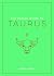 The Zodiac Guide to Taurus: The Ultimate Guide to Understanding Your Star Sign, Unlocking Your Destiny and Decoding the Wisdom of the Stars
