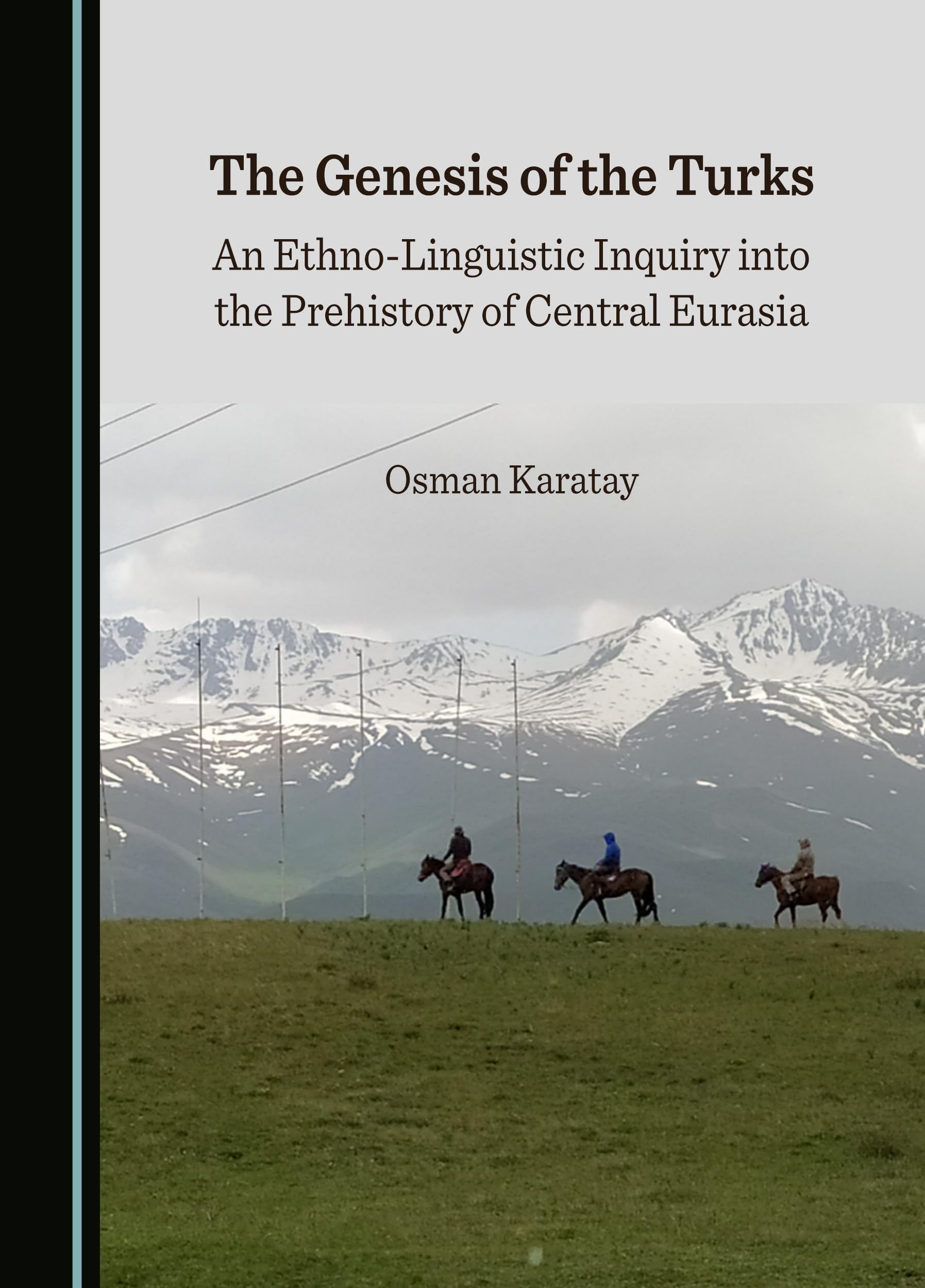 The Genesis of the Turks: An Ethno-Linguistic Inquiry into the Prehistory of Central Eurasia (Paperback)