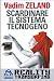 Scardinare il sistema tecnologico. Reality transurfing by Vadim Zeland (2013-01-01)