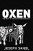 Oxen by Joseph Sangl (2012-10-25)