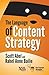 The Language of Content Strategy by Scott Abel, Rahel Anne Bailie (2014) Paperback