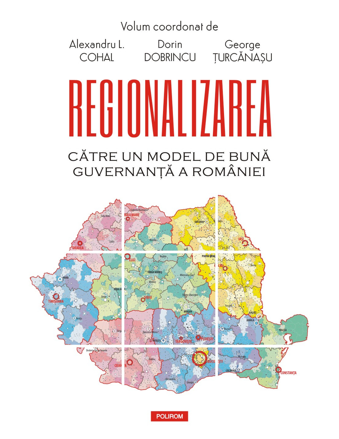 Regionalizarea. Către un model de bună guvernanță a României