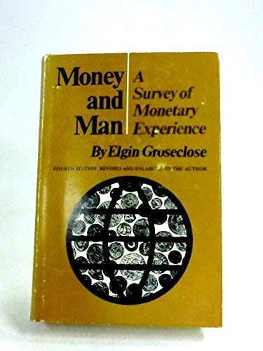 Money and Man: A Survey of Monetary Experience (Hardcover)