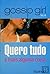 Gossip Girl - Volume III Quero Tudo Mais Alguma Coisa (Portuguese Edition)