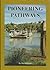 Pioneering Pathways: 150 years since the commencement of the river trade, 1853-2003. Mannum's 150th anniversary, 1854-2004
