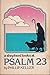 a shepherd looks at PSALM 23
