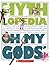 Oh My Gods!: A Look-It-Up Guide to the Gods of Mythology (Mythlopedia) by Megan E. Bryant (1-Sep-2009) Paperback