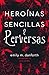 Heroínas sencillas y perversas