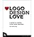 [(Logo Design Love: A Guide to Creating Iconic Brand Identities )] [Author: David Airey] [Jan-2010]