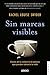 Sin marcas visibles by Rachel Louise Snyder