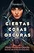 Ciertas cosas oscuras