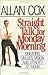 Straight Talk for Monday Morning: Creating Values, Vision and Vitality at Work by Allan Cox (1991-02-06)