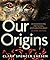 Our Origins by Larsen, Clar...