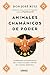 Animales chamánicos de poder: Comprende las enseñanzas de la fauna salvaje a través de la rueda medicinal