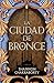 La ciudad de bronce (Daevabad, #1)