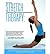 [(Stretching Therapy: A Comprehensive Guide to Individual & Assisted Stretching)] [Author: Emily A. Francis] published on (January, 2013)