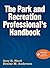 Park and Recreation Professional's Handbook With Online Resou... by Amy Hurd