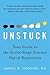 Unstuck: Your Guide to the Seven-Stage Journey out of Depression
