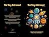 The Tiny Astronaut: An educational, kids book about Space and the Solar System with rhymes and bright pictures (The Tiny Books Series)