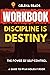 Workbook for Discipline is ...