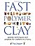 Fast Polymer Clay: Speedy Techniques and Projects for Crafters in a Hurry by Sue Heaser (2003-10-03)