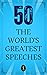 50 World’s Greatest Speeches