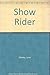 Show Rider by Lynn Haney (1982-05-01)