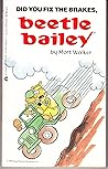 Did You Fix the Brakes, Beetle Bailey? (Beetle Bailey, #31) Did You Fix the Brakes, Beetle Bailey? (Beetle Bailey, #31)
