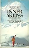 Inner Skiing by W. Timothy Gallwey