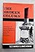 The Broken Column. The Story of James Frederick Wilde's Adventures With The Italian Partisans