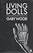 Living Dolls by Gaby Wood (...