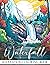 Waterfall Relaxation Coloring Book by Kara Flynn
