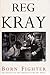 Born Fighter by Kray, Reg (March 1, 1991) Hardcover