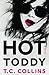 Hot Toddy by T. C. Collins (2016-06-21)