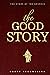 The Good Story: The Story o...