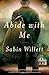 Abide with Me: A Novel by Willett, Sabin Original Edition (3/5/2013)