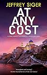 At Any Cost (A Chief Inspector Andreas Kaldis Mystery Book 13)