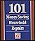 101 Money-Saving Household Repairs