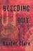 Bleeding Out by Baxter Clare by Baxter Clare