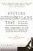 Writing Screenplays That Sell, New Twentieth Anniversary Edition by Michael Hauge Writing Screenplays That Sell, New Twentieth Anniversary Edition by Michael Hauge