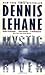 Mystic River by Dennis Lehane