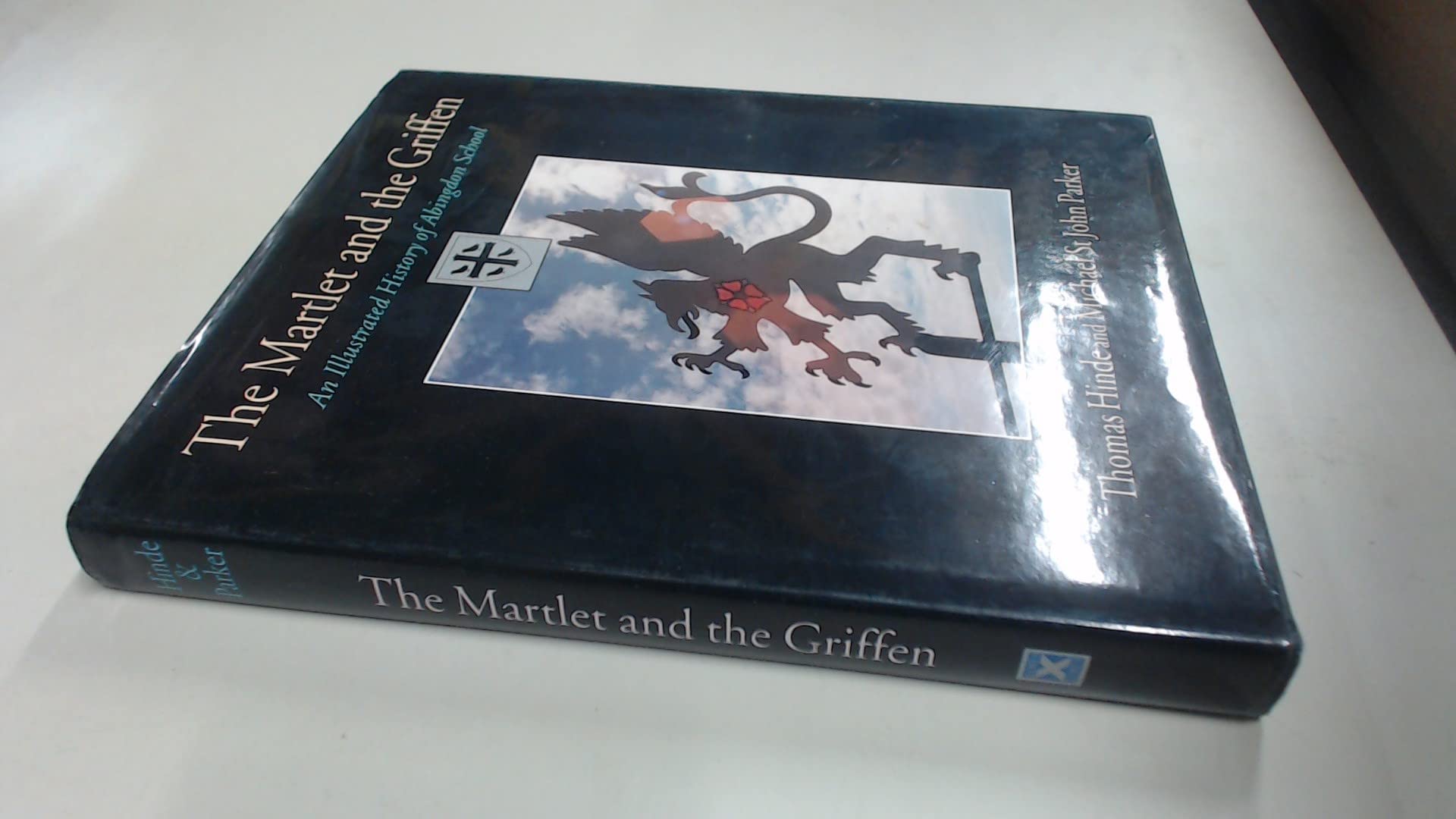 The martlet and the griffen: An illustrated history of Abingdon School (Hardcover)
