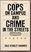 Cops on Campus and Crime on the Street