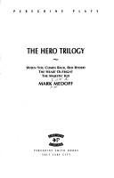 The Hero Trilogy: When You Comin' Back, Red Ryder? / The Heart Outright / The Majestic Kid (Paperback)