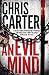 An Evil Mind (Robert Hunter 6) by Chris Carter by Chris   Carter