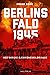 Berlins fald 1945 : med dan...
