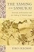 [The Taming of the Samurai: Honorific Individualism and the Making of Modern Japan] [Author: Ikegami, Eiko] [March, 1997]