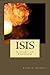 Isis by Laura C Stewart (2013-06-29)