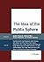 The Idea of the Public Sphere: A Reader (2010-10-21)