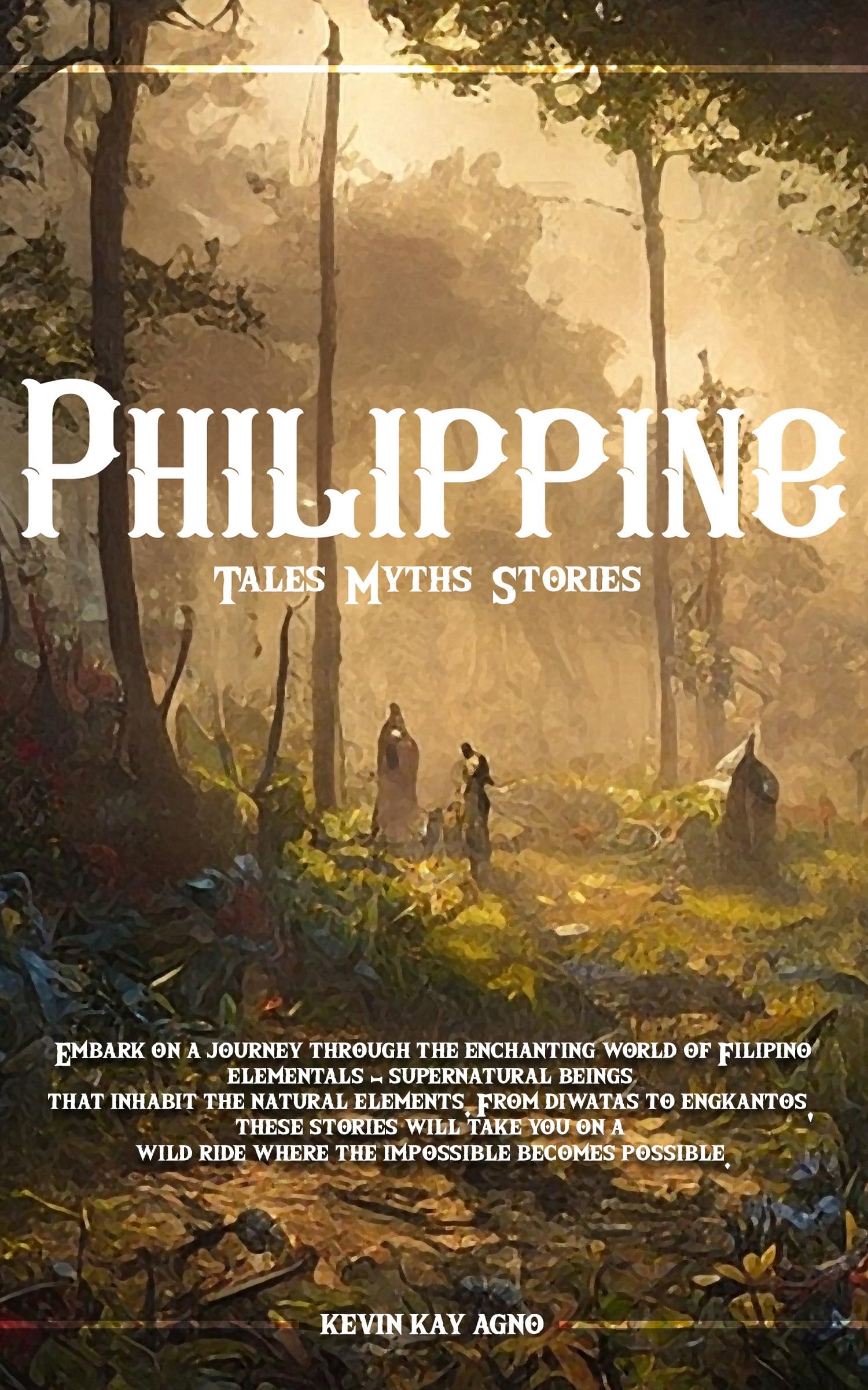 Philippine Tales Myths Stories: Embark on a journey through the enchanting world of Filipino elementals - supernatural beings that inhabit the natural elements. From diwatas to engkantos, these story (Kindle Edition)